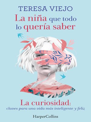 cover image of La niña que todo lo quería saber. La curiosidad